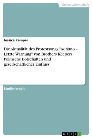 Die Aktualität des Protestsongs "Adriano - Letzte Warnung" von Brothers Keepers. Politische Botschaften und gesellschaftlicher Einfluss
