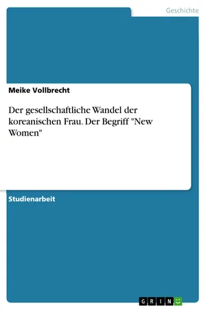 Der gesellschaftliche Wandel der koreanischen Frau. Der Begriff "New Women"