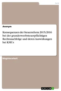Konsequenzen der Steuerreform 2015/2016 bei der grunderwerbsteuerpflichtigen Rechtsnachfolge und deren Auswirkungen bei KMUs_cover