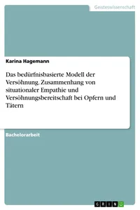 Das bedürfnisbasierte Modell der Versöhnung. Zusammenhang von situationaler Empathie und Versöhnungsbereitschaft bei Opfern und Tätern_cover