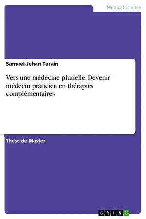 Vers une médecine plurielle. Devenir médecin praticien en thérapies complémentaires