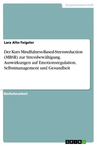 Der Kurs Mindfulness-Based-Stressreduction zur Stressbewältigung. Auswirkungen auf Emotionsregulation, Selbstmanagement und Gesundheit_cover