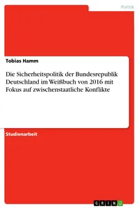 Die Sicherheitspolitik der Bundesrepublik Deutschland im Weißbuch von 2016 mit Fokus auf zwischenstaatliche Konflikte_cover