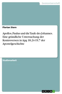 Apollos, Paulus und die Taufe des Johannes. Eine gründliche Untersuchung der Kontroversen in Apg 18,24-19,7 der Apostelgeschichte_cover