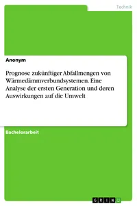 Prognose zukünftiger Abfallmengen von Wärmedämmverbundsystemen. Eine Analyse der ersten Generation und deren Auswirkungen auf die Umwelt_cover