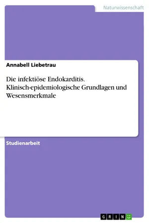 Die infektiöse Endokarditis. Klinisch-epidemiologische Grundlagen und Wesensmerkmale