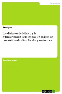 Los dialectos de México y la estandarización de la lengua. Un análisis de pronósticos de clima locales y nacionales_cover