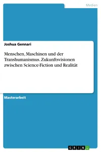 Menschen, Maschinen und der Transhumanismus. Zukunftsvisionen zwischen Science-Fiction und Realität_cover