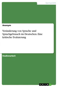 Veränderung von Sprache und Sprachgebrauch im Deutschen. Eine kritische Evaluierung_cover