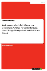 Veränderungsdruck bei Städten und Gemeinden. Gründe für die Einführung eines Change Managements im öffentlichen Dienst_cover
