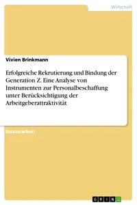 Erfolgreiche Rekrutierung und Bindung der Generation Z. Eine Analyse von Instrumenten zur Personalbeschaffung unter Berücksichtigung der Arbeitgeberattraktivität_cover