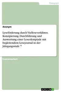 Leseförderung durch Vielleseverfahren. Konzipierung, Durchführung und Auswertung einer Leseolympiade mit begleitendem Lesejournal in der Jahrgangsstufe 7_cover
