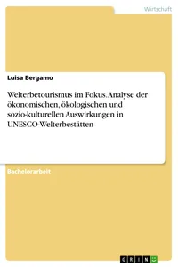 Welterbetourismus im Fokus. Analyse der ökonomischen, ökologischen und sozio-kulturellen Auswirkungen in UNESCO-Welterbestätten_cover