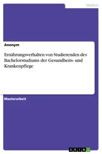 Ernährungsverhalten von Studierenden des Bachelorstudiums der Gesundheits- und Krankenpflege_cover