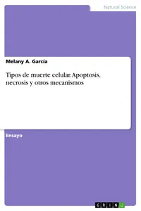 Tipos de muerte celular. Apoptosis, necrosis y otros mecanismos_cover