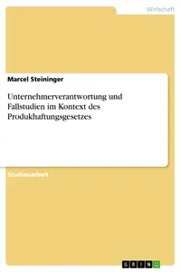 Unternehmerverantwortung und Fallstudien im Kontext des Produkhaftungsgesetzes_cover