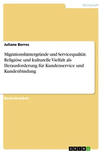 Migrationshintergründe und Servicequalität. Religiöse und kulturelle Vielfalt als Herausforderung für Kundenservice und Kundenbindung_cover