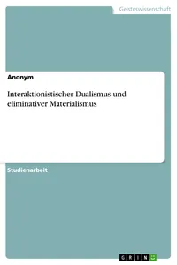 Interaktionistischer Dualismus und eliminativer Materialismus_cover