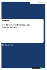 Der 3D-Drucker. Überblick und Funktionsweisen_cover