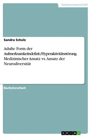 Adulte Form der Aufmerksamkeitsdefizit-/Hyperaktivitätsstörung. Medizinischer Ansatz vs. Ansatz der Neurodiversität