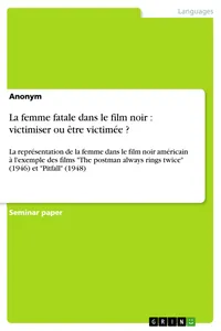 La femme fatale dans le film noir : victimiser ou être victimée ?_cover