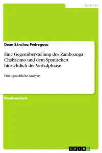 Eine Gegenüberstellung des Zamboanga Chabacano und dem Spanischen hinsichtlich der Verbalphrase