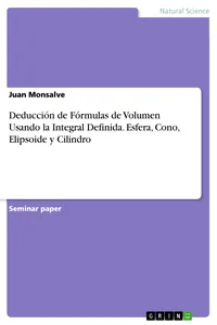 Deducción de Fórmulas de Volumen Usando la Integral Definida. Esfera, Cono, Elipsoide y Cilindro_cover