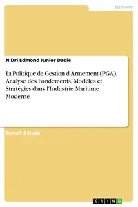 La Politique de Gestion d'Armement. Analyse des Fondements, Modèles et Stratégies dans l'Industrie Maritime Moderne