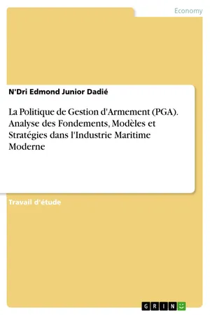 La Politique de Gestion d'Armement (PGA). Analyse des Fondements, Modèles et Stratégies dans l'Industrie Maritime Moderne