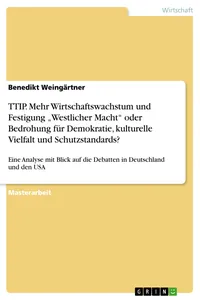TTIP. Mehr Wirtschaftswachstum und Festigung "Westlicher Macht" oder Bedrohung für Demokratie, kulturelle Vielfalt und Schutzstandards?_cover