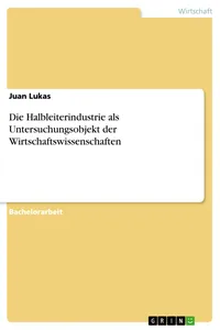 Die Halbleiterindustrie als Untersuchungsobjekt der Wirtschaftswissenschaften_cover