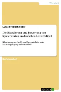 Die Bilanzierung und Bewertung von Spielerwerten im deutschen Lizenzfußball_cover