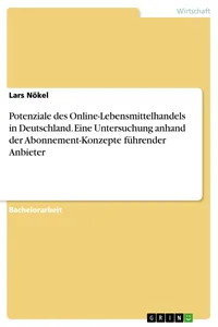 Potenziale des Online-Lebensmittelhandels in Deutschland. Eine Untersuchung anhand der Abonnement-Konzepte führender Anbieter_cover