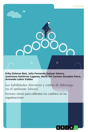 Las habilidades directivas y estilos de liderazgo en el ambiente laboral. Factores claves para enfrentar los cambios en las organizaciones