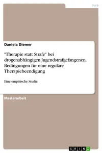 "Therapie statt Strafe" bei drogenabhängigen Jugendstrafgefangenen. Bedingungen für eine reguläre Therapiebeendigung_cover