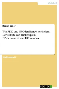 Wie RFID und NFC den Handel verändern. Der Einsatz von Funkchips in E-Procurement und E-Commerce_cover