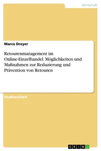 Retourenmanagement im Online-Einzelhandel. Möglichkeiten und Maßnahmen zur Reduzierung und Prävention von Retouren_cover