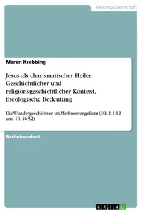 Jesus als charismatischer Heiler. Geschichtlicher und religionsgeschichtlicher Kontext, theologische Bedeutung_cover