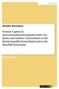 Venture Capital als Innovationsfinanzierungsalternative für kleine und mittlere Unternehmen in der Bundesrepublik Deutschland und in der Republik Kasachstan_cover