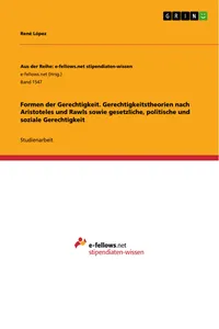 Formen der Gerechtigkeit. Gerechtigkeitstheorien nach Aristoteles und Rawls sowie gesetzliche, politische und soziale Gerechtigkeit_cover