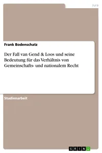 Der Fall van Gend & Loos und seine Bedeutung für das Verhältnis von Gemeinschafts- und nationalem Recht_cover