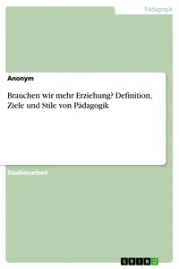 Brauchen wir mehr Erziehung? Definition, Ziele und Stile von Pädagogik_cover