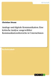 Analoge und digitale Kommunikation. Eine kritische Analyse ausgewählter Kommunikationsbereiche in Unternehmen_cover