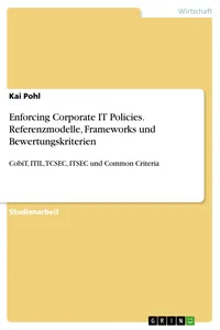 Enforcing Corporate IT Policies. Referenzmodelle, Frameworks und Bewertungskriterien_cover