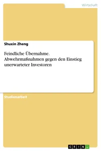 Feindliche Übernahme. Abwehrmaßnahmen gegen den Einstieg unerwarteter Investoren_cover