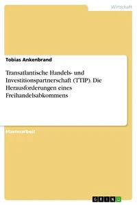 Transatlantische Handels- und Investitionspartnerschaft. Die Herausforderungen eines Freihandelsabkommens_cover
