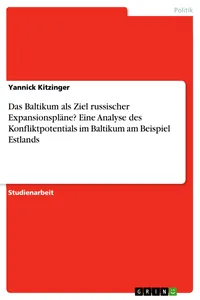 Das Baltikum als Ziel russischer Expansionspläne? Eine Analyse des Konfliktpotentials im Baltikum am Beispiel Estlands_cover