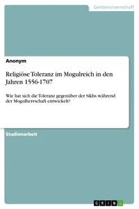 Religiöse Toleranz im Mogulreich in den Jahren 1556-1707_cover