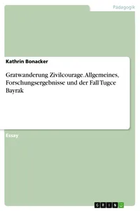 Gratwanderung Zivilcourage. Allgemeines, Forschungsergebnisse und der Fall Tugce Bayrak_cover