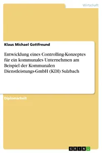 Entwicklung eines Controlling-Konzeptes für ein kommunales Unternehmen am Beispiel der Kommunalen Dienstleistungs-Gmb Sulzbach_cover